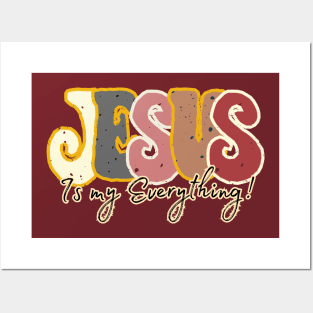 Jesus is my everything Posters and Art